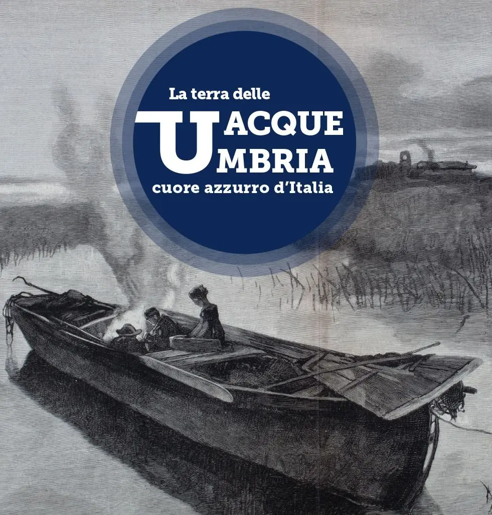 LA TERRA DELLE ACQUE. UMBRIA CUORE AZZURRO D’ITALIA
