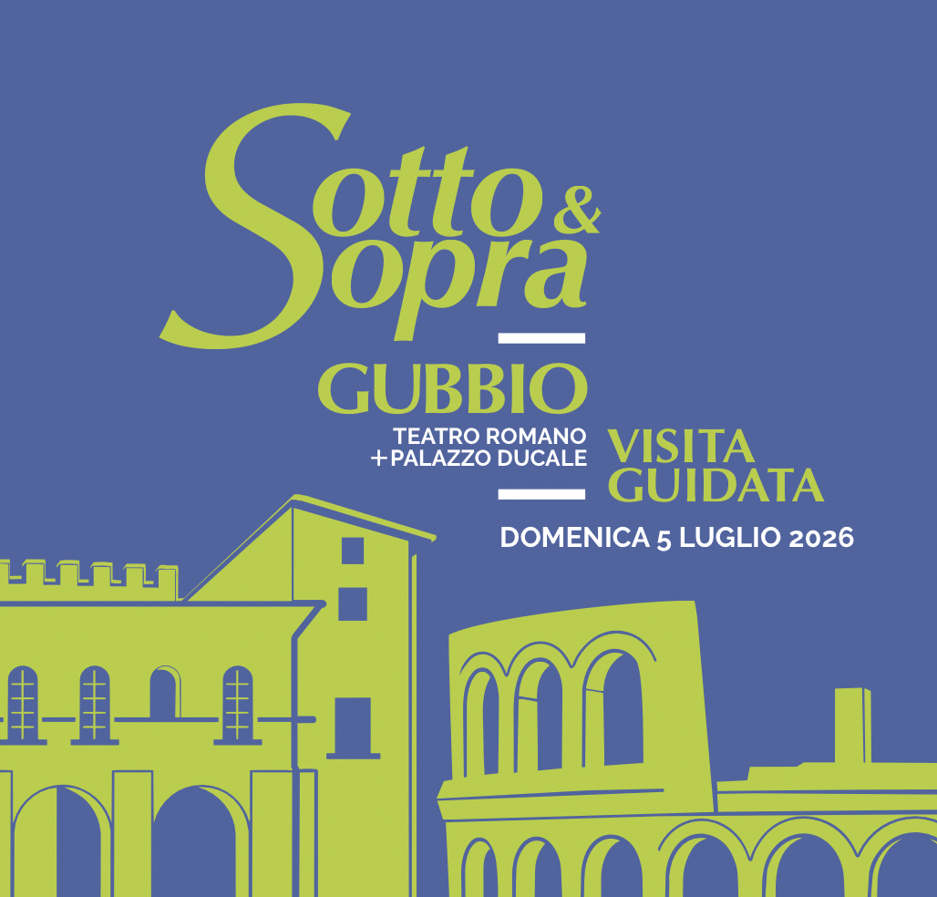 SOTTO&SOPRA | Teatro romano + Palazzo Ducale di Gubbio